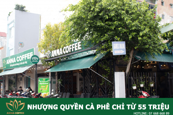 YÊN TÂM CHỌN ANNA COFFEE LÀM THƯƠNG HIỆU NHƯỢNG QUYỀN !